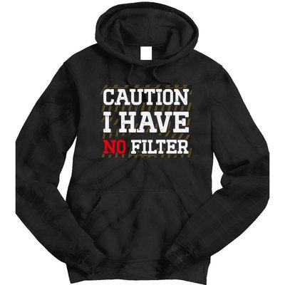 Caution I Have No Filter Funny Sarcastic Humor Saying Tie Dye Hoodie