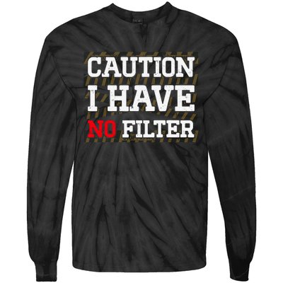 Caution I Have No Filter Funny Sarcastic Humor Saying Tie-Dye Long Sleeve Shirt