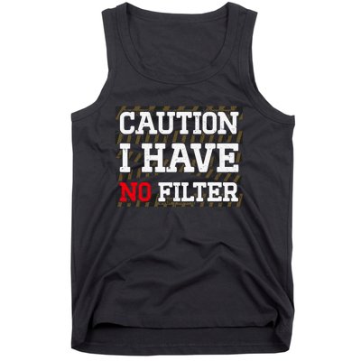 Caution I Have No Filter Funny Sarcastic Humor Saying Tank Top