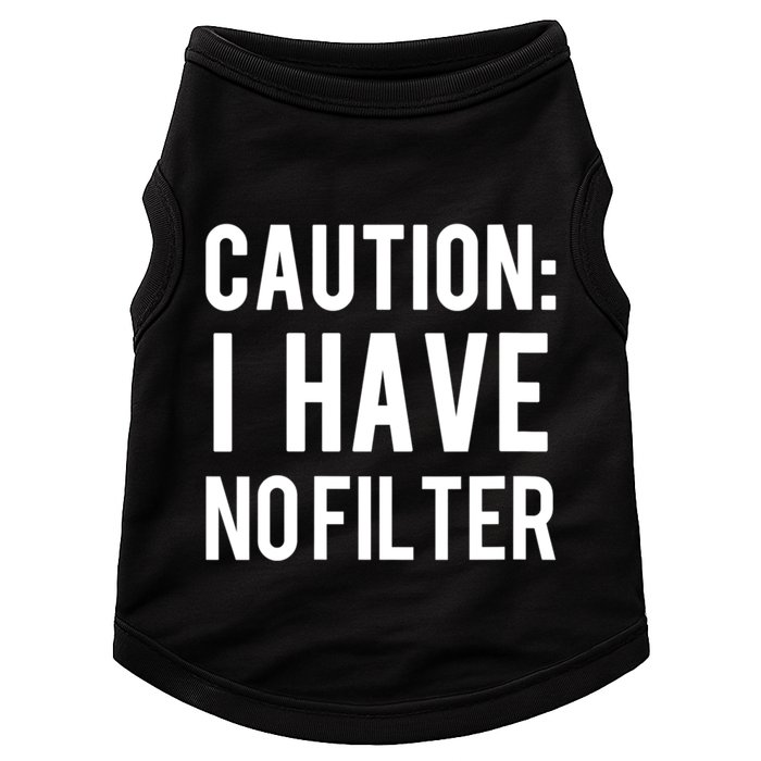 Caution I Have No Filter Funny Sarcastic Joke Doggie Tank