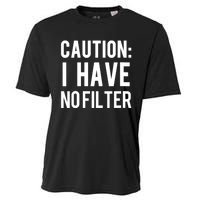 Caution I Have No Filter Funny Sarcastic Joke Cooling Performance Crew T-Shirt