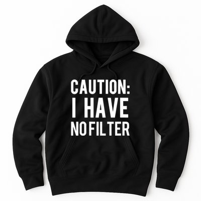 Caution I Have No Filter Funny Sarcastic Joke Hoodie