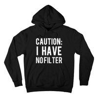 Caution I Have No Filter Funny Sarcastic Joke Hoodie