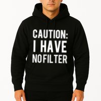 Caution I Have No Filter Funny Sarcastic Joke Hoodie