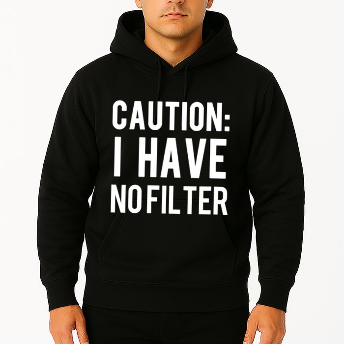 Caution I Have No Filter Funny Sarcastic Joke Hoodie