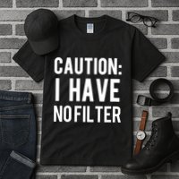 Caution I Have No Filter Funny Sarcastic Joke Tall T-Shirt