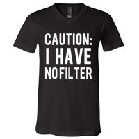 Caution I Have No Filter Funny Sarcastic Joke V-Neck T-Shirt