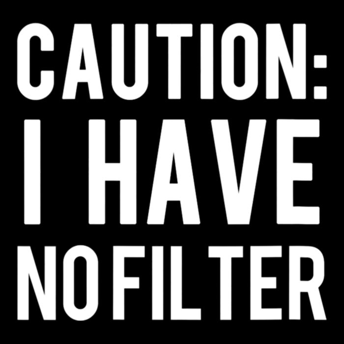 Caution I Have No Filter Funny Sarcastic Joke Bucket Hat