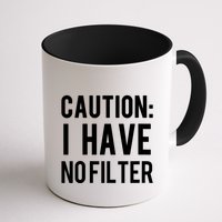 Caution I Have No Filter Funny Sarcastic Joke Mug