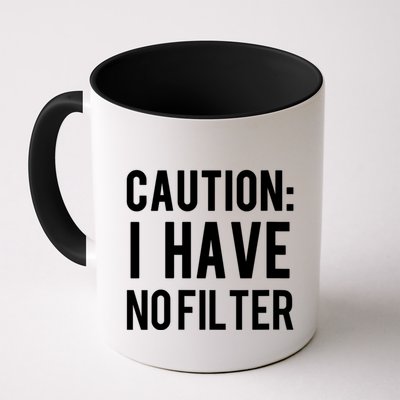 Caution I Have No Filter Funny Sarcastic Joke Mug