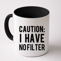 Caution I Have No Filter Funny Sarcastic Joke Mug