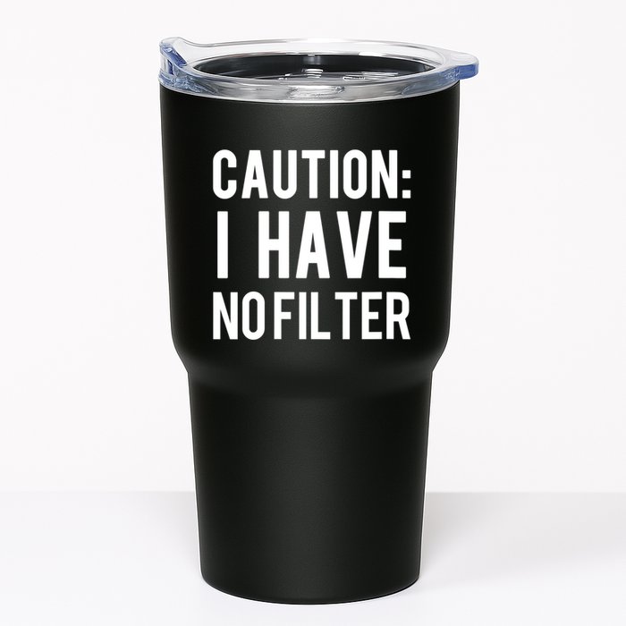 Caution I Have No Filter Funny Sarcastic Joke Tumbler