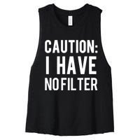 Caution I Have No Filter Funny Sarcastic Joke Women's Racerback Cropped Tank