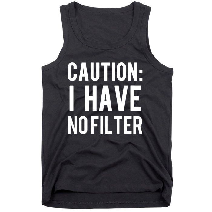 Caution I Have No Filter Funny Sarcastic Joke Tank Top