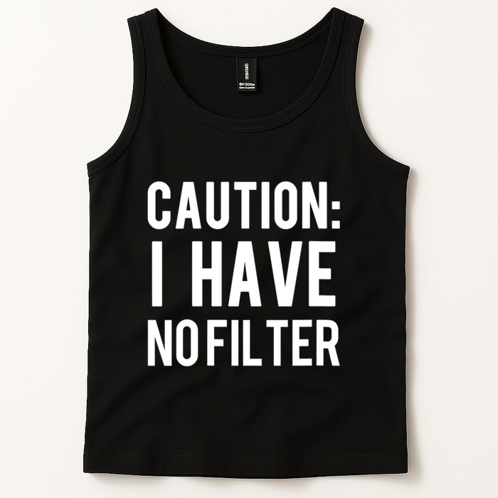 Caution I Have No Filter Funny Sarcastic Joke Tank Top