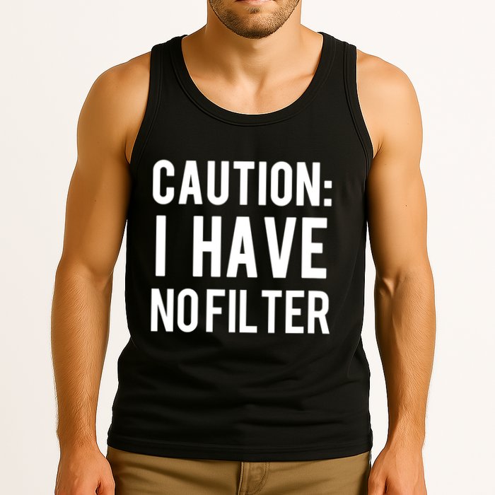 Caution I Have No Filter Funny Sarcastic Joke Tank Top