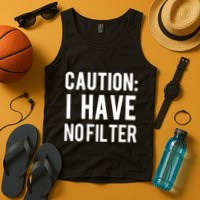 Caution I Have No Filter Funny Sarcastic Joke Tank Top