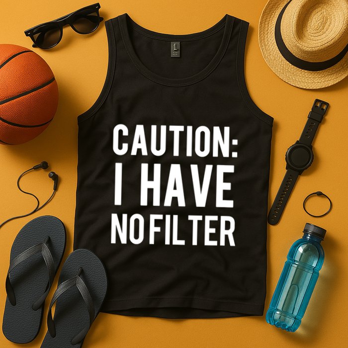 Caution I Have No Filter Funny Sarcastic Joke Tank Top