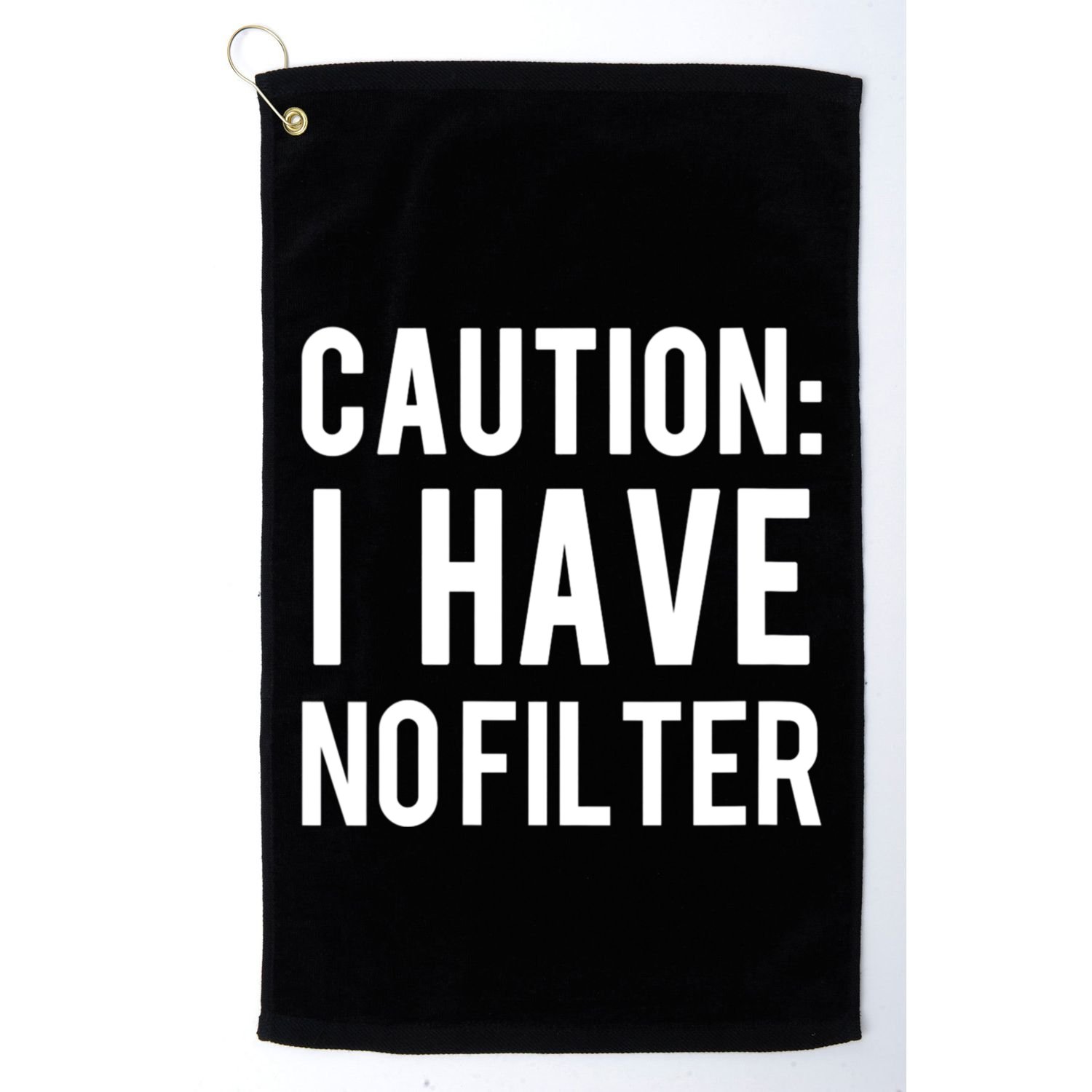 Caution I Have No Filter Funny Sarcastic Joke Golf Towel