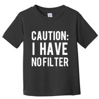 Caution I Have No Filter Funny Sarcastic Joke Toddler T-Shirt