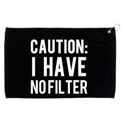 Caution I Have No Filter Funny Sarcastic Joke Grommeted Golf Towel
