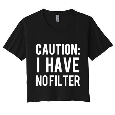 Caution I Have No Filter Funny Sarcastic Joke Crop Top