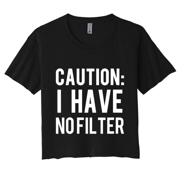 Caution I Have No Filter Funny Sarcastic Joke Crop Top