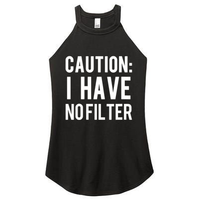 Caution I Have No Filter Funny Sarcastic Joke Women's Perfect Tri Rocker Tank