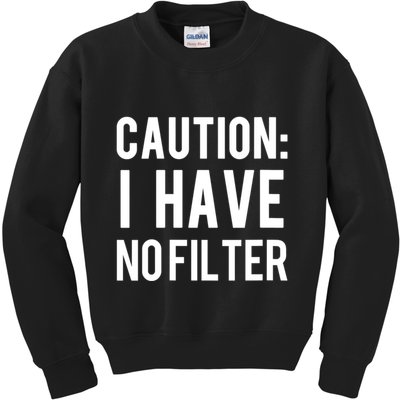 Caution I Have No Filter Funny Sarcastic Joke Kids Sweatshirt