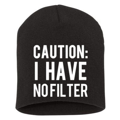 Caution I Have No Filter Funny Sarcastic Joke Short Acrylic Beanie