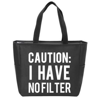 Caution I Have No Filter Funny Sarcastic Joke Zip Tote Bag