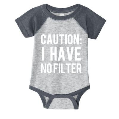 Caution I Have No Filter Funny Sarcastic Joke Infant Baby Jersey Bodysuit