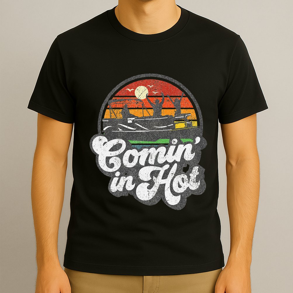 Comin In Hot Pontoon Boat Funny Boating Lake Pontooning Gift T-Shirt