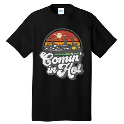 Comin In Hot Pontoon Boat Funny Boating Lake Pontooning Gift Tall T-Shirt