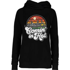 Comin In Hot Pontoon Boat Funny Boating Lake Pontooning Gift Womens Funnel Neck Pullover Hood