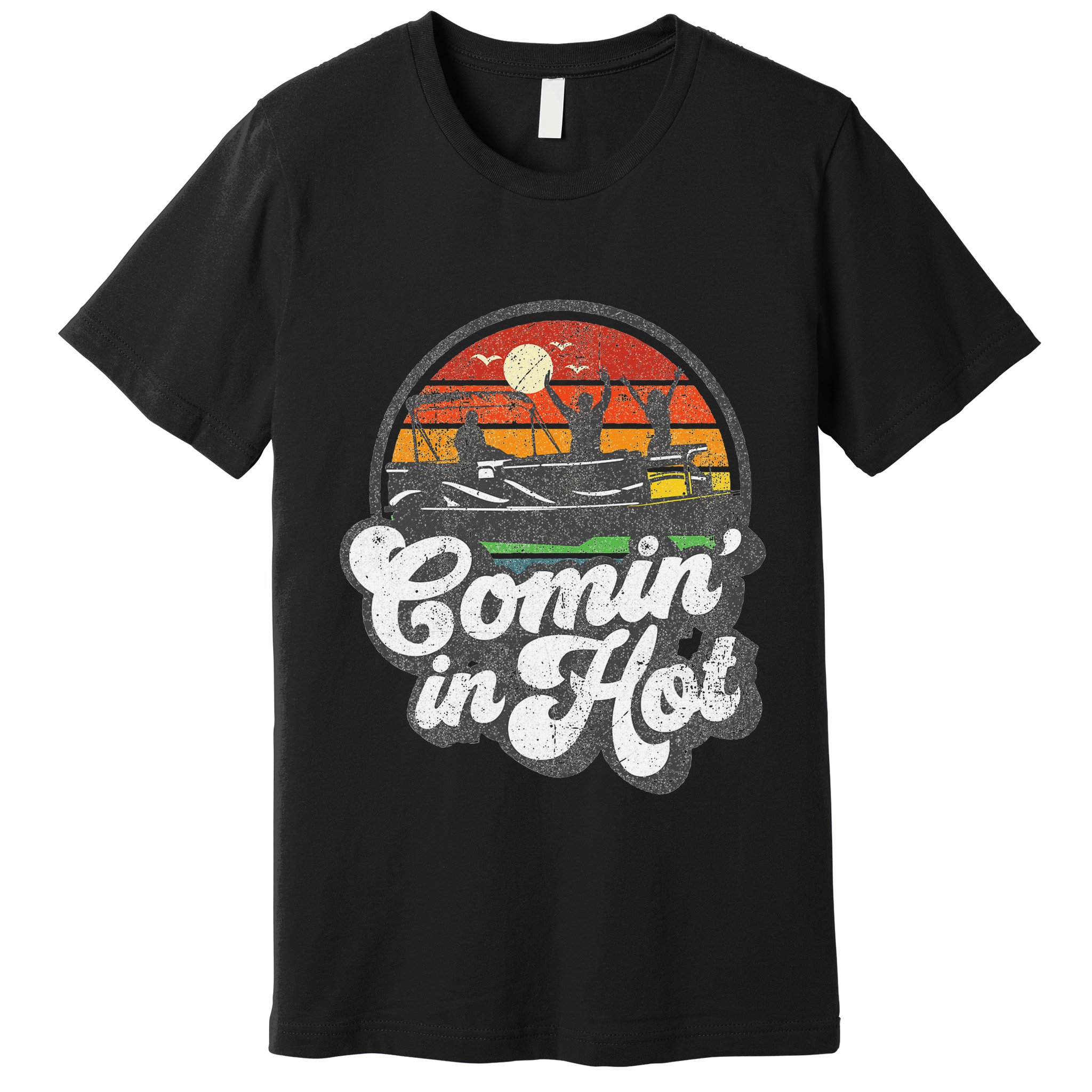 Comin In Hot Pontoon Boat Funny Boating Lake Pontooning Gift Premium T-Shirt