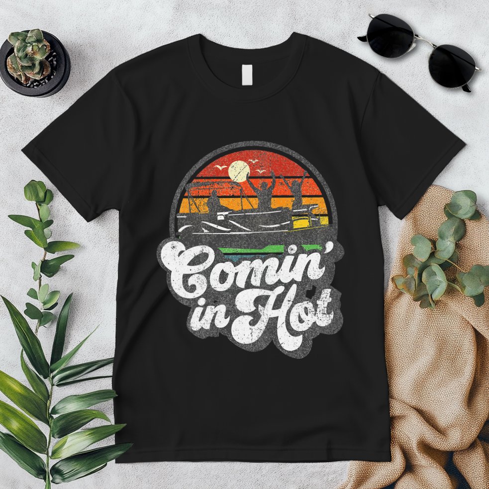 Comin In Hot Pontoon Boat Funny Boating Lake Pontooning Gift Premium T-Shirt