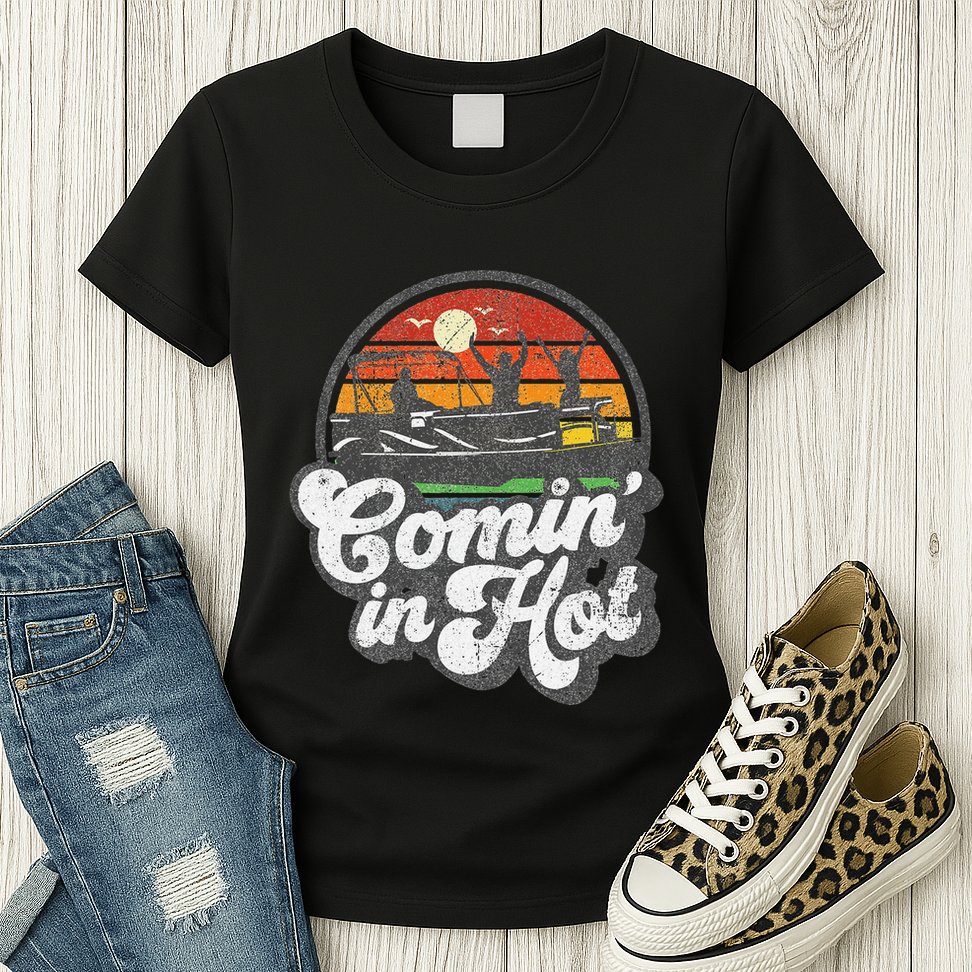 Comin In Hot Pontoon Boat Funny Boating Lake Pontooning Gift Womens T-Shirt
