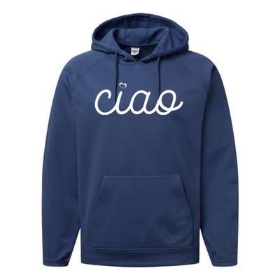 Ciao Italian Hello Goodbye Visit Italy Trip Europe Vacation Cute Gift Performance Fleece Hoodie