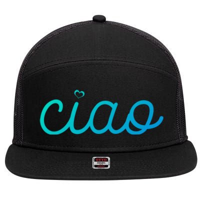 Ciao Italian Hello Goodbye Visit Italy Trip Europe Vacation Cute Gift 7 Panel Mesh Trucker Snapback Hat