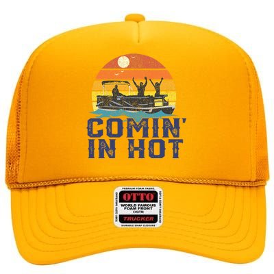 Comin In Hot Pontoon Boat Funny Boating Lake High Crown Mesh Back Trucker Hat