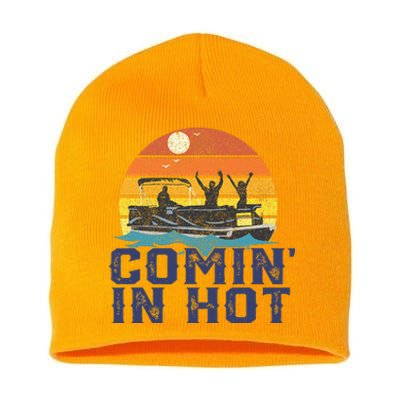 Comin In Hot Pontoon Boat Funny Boating Lake Short Acrylic Beanie