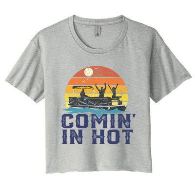 Comin In Hot Pontoon Boat Funny Boating Lake Women's Crop Top Tee