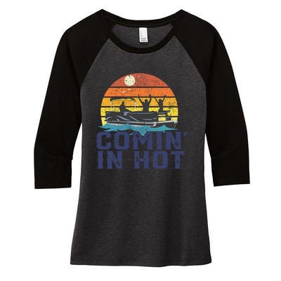 Comin In Hot Pontoon Boat Funny Boating Lake Women's Tri-Blend 3/4-Sleeve Raglan Shirt