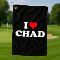 Chad I Heart Chad I Love Chad Golf Towel