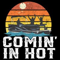 Comin In Hot Pontoon Boat Funny Boating Lake For Dad Tall T-Shirt
