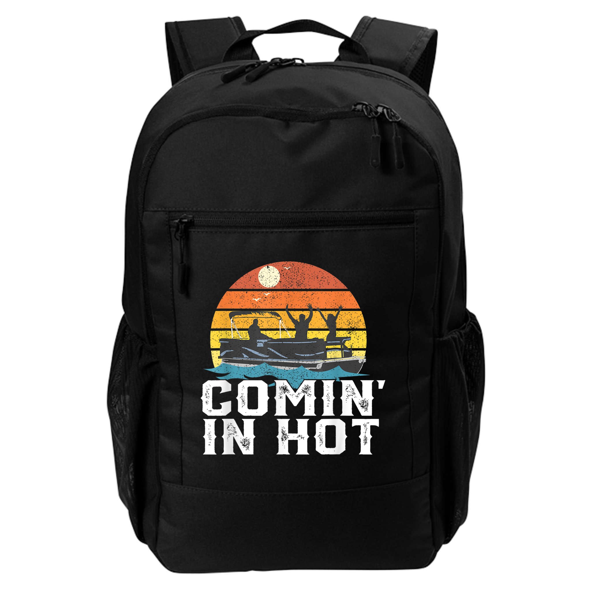 Comin In Hot Pontoon Boat Funny Boating Lake For Dad Backpack