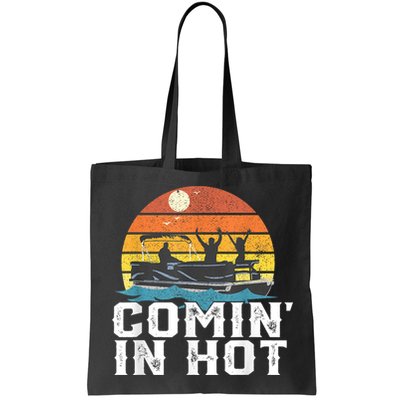 Comin In Hot Pontoon Boat Funny Boating Lake For Dad Bag