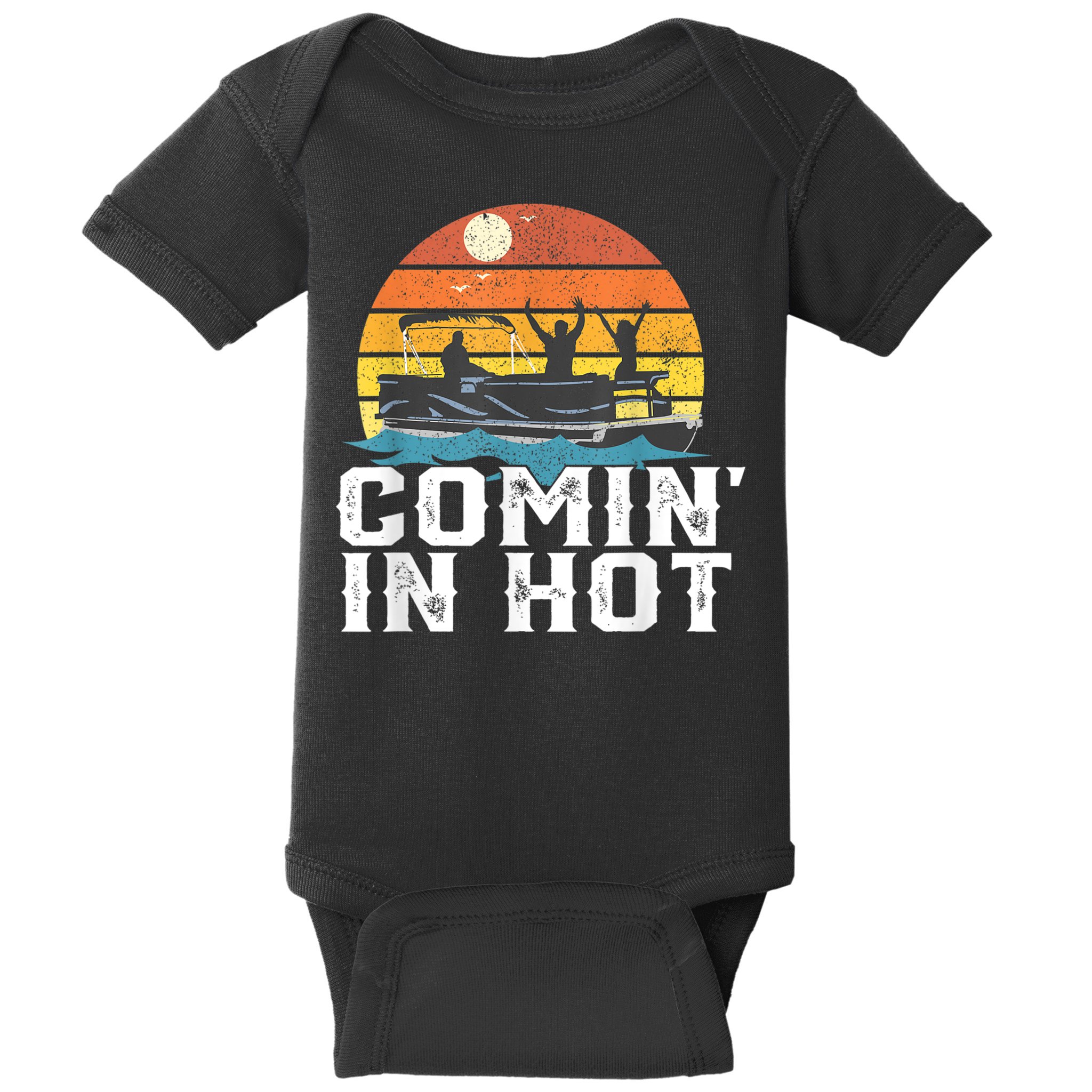 Comin In Hot Pontoon Boat Funny Boating Lake For Dad Baby Bodysuit