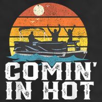 Comin In Hot Pontoon Boat Funny Boating Lake For Dad Hat